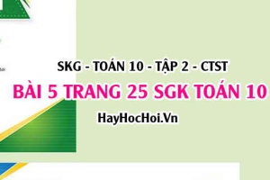 Giải bài 5 trang 25 Toán 10 Tập 2 SGK Chân trời sáng tạo